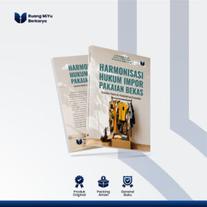 Harmonisasi Hukum Impor Pakaian Bekas (Kepastian Hukum Dan Kesejahteraan Masyarakat)